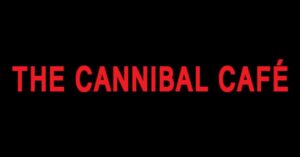 The Cannibal Cafe (CA)